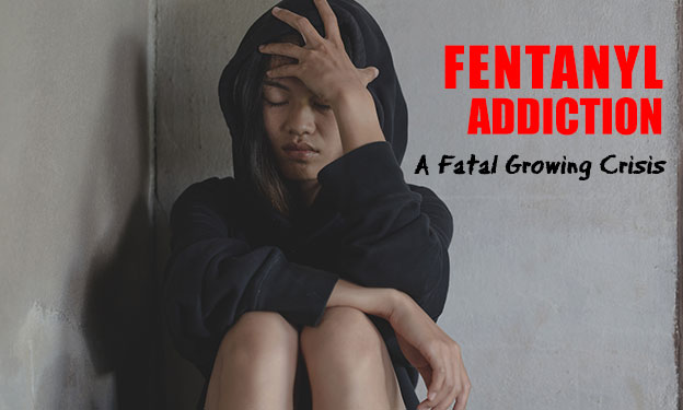 Understanding and Overcoming Fentanyl Addiction : A Lethal Growing Crisis