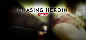 Frontline Chasing Heroin Documentary on PBS